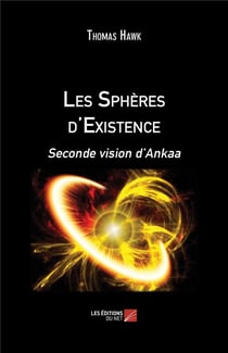 Les sphères d'existence - seconde vision d'Ankaa