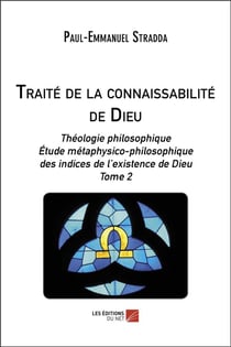 Traité de la connaissabilité de Dieu Tome 2