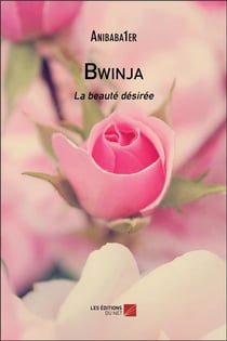 Bwinja - la beauté désirée