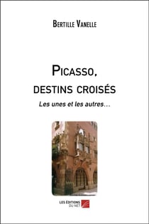 Picasso, destins croisés : les unes et les autres...