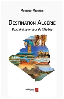 Destination Algérie : Beauté et splendeur de l'Algérie