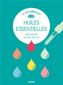 Le petit abécédaire des huiles essentielles