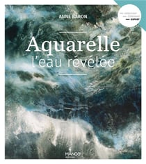 Aquarelle : l'eau révélée