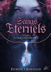 Sangs éternels Tome 1 - la reconnaissance