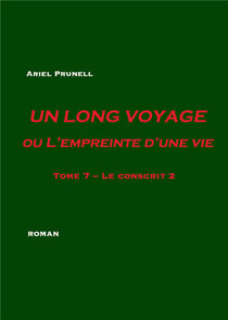 Un long voyage ou l'empreinte d'une vie Tome 7 - le conscrit 2