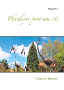 Plaidoyer pour une vie - Deviens un Homme
