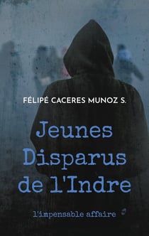 Jeunes Disparus de l'Indre : l'impensable affaire