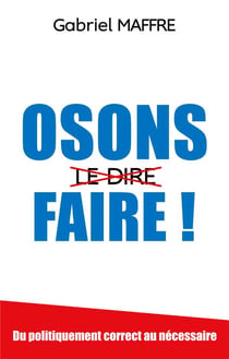 Osons faire ! du politiquement correct au nécessaire