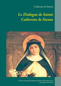 Éveil à la foi Tome 12 - le dialogue de sainte Catherine de Sienne