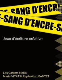 Sang d'encre : jeux d'écriture créative