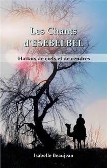 Les chants d'esebelbel - haikus de ciels et de cendres