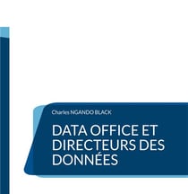 Data Office et Directeurs des Données : Le Guide définitif