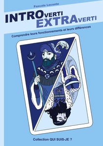Introverti Extraverti : Comprendre leurs fonctionnements, leurs différences