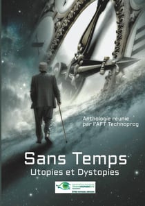 Sans Temps : Utopies et dystopies