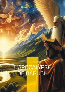 L'Apocalypse de Baruch : Les révélations mystiques de Baruch, le prophète de l'Exil - un texte fascinant aux frontières de la Bible et des anciens textes sacrés juifs