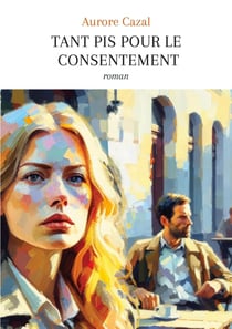 Tant pis pour le consentement