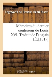Mémoires du dernier confesseur de Louis XVI. Traduit de l'anglais