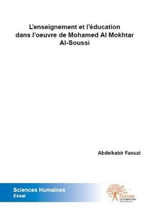 L'enseignement et l'education dans l'oeuvre de mohamed al mokhtar al soussi