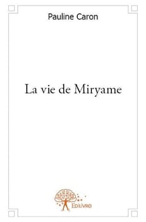 La vie de Miryame