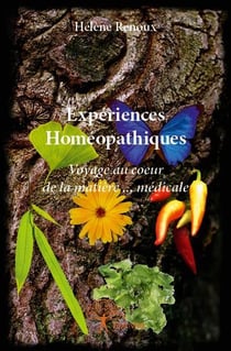 Expériences homéopathiques - voyage au coeur de la matière