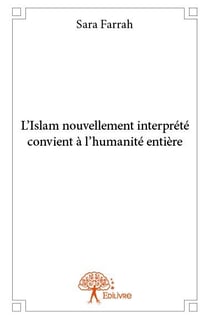 L'islam nouvellement interprété convient à l'humanité entière
