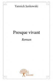 Presque vivant