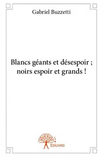 Blancs géants et désespoir - noirs espoir et grands !