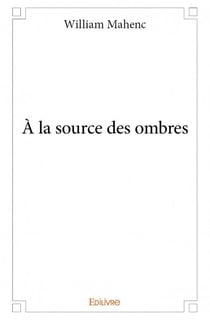 À la source des ombres
