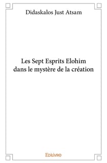 Les Sept Esprits Elohim dans le mystère de la création