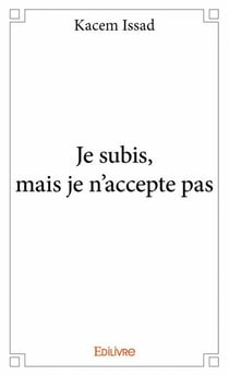 Je subis, mais je n'accepte pas
