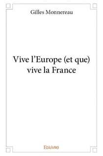 Vive l'europe (et que) vive la france