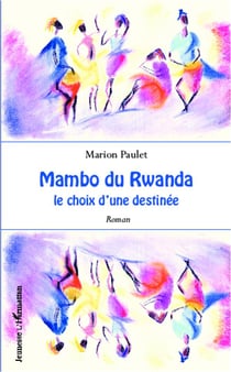 Mambo du rwanda, le choix d'une destinée