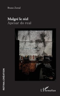 Malgré le réel -: apesar do real