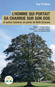 L'homme qui portait sa charrue sur son dos : et autres histoires en parler de Noth (Creuse) Bilingue français-nothois