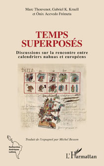 Temps superposés : Discussions sur la rencontre entre calendriers nahuas et européens