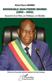 Honorable Jean-Pierre Ibombo (1953-2022) : Souvenir d'un Père, un Politique, un Modèle