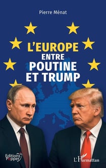 L'Europe entre Poutine et Trump