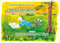 L'envol des mots suivi de un pied perdit la tête : Illustrations en couleurs de Héliane Hurtado