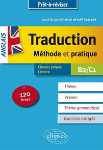 Anglais - traduction, méthode et pratique - classes prépas, licence - B2/C1
