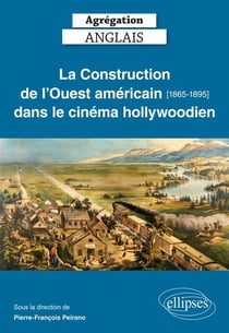 Anglais - agrégation - la construction de l'ouest américain (1865-1895) dans le cinéma hollywodien