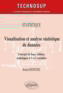 Statistique : visualisation et analyse statistique de données - concepts de base, tableur, statistiques à 1 et 2 variables