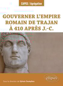 Gouverner l'empire romain de Trajan à 410 après J.-C.