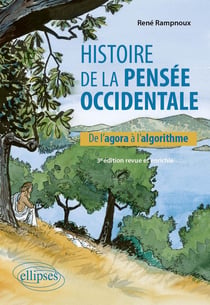 Histoire de la pensée occidentale : De l'agora à l'algorithme (3e édition)