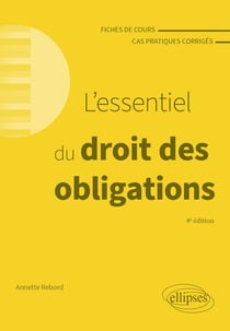 L'essentiel du droit des obligations : A jour au 15 mars 2024 (4e édition)