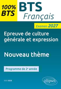 Epreuve de culture générale et expression. Nouveau thème : Examen 2027
