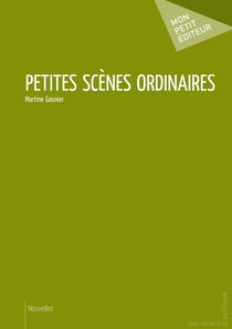 Petites scènes ordinaires