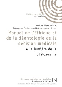 Manuel de l'ethique et de la deontologie de la decision medicale