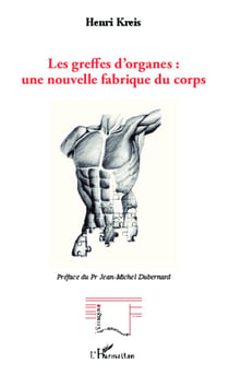 Les greffes d'organes : une nouvelles fabrique du corps