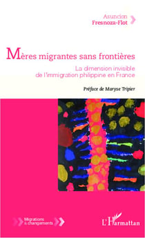 Mères migrantes sans frontières - la dimension invisible de l'immigration philippine en France