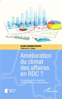 Amélioration du climat des affaires en RDC ? recueil d'exceptions congolaises contre productives a l'investissement